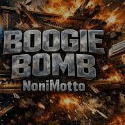 Nonimotto Boogie Bomb