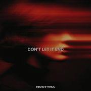 Nocytra Don T Let It End