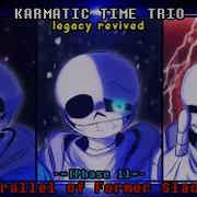 Karmatic Time Trio Phase 1
