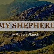 My Shepherd От Austin Blanchfill