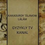 Kakadurdy Täjimow Läläm