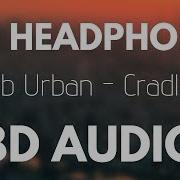 Sub Urban Cradles 8D Audio