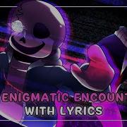An Enigmatic Encounter Lyrics