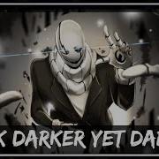 Dark Darker Yet Darker