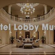 Hotel Lobby Lounge Music