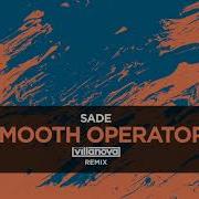 Sade Smooth Operator Hugo Villanova Remix