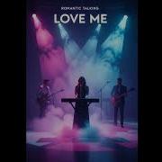 Romantic Talking Love Me