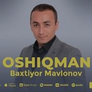 Baxtiyor Mavlonov Oshiqman