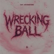 Nic Johnston Wrecking Ball