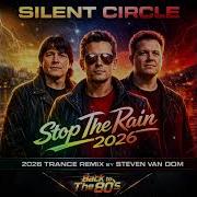 Silent Circle Stop The Rain 2026 Remix By Steven Van Dom
