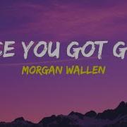 Since You Got Away Morgan Wallen