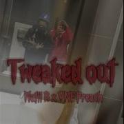 Nati B Tweaked Out