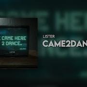 Came2Dance Lister